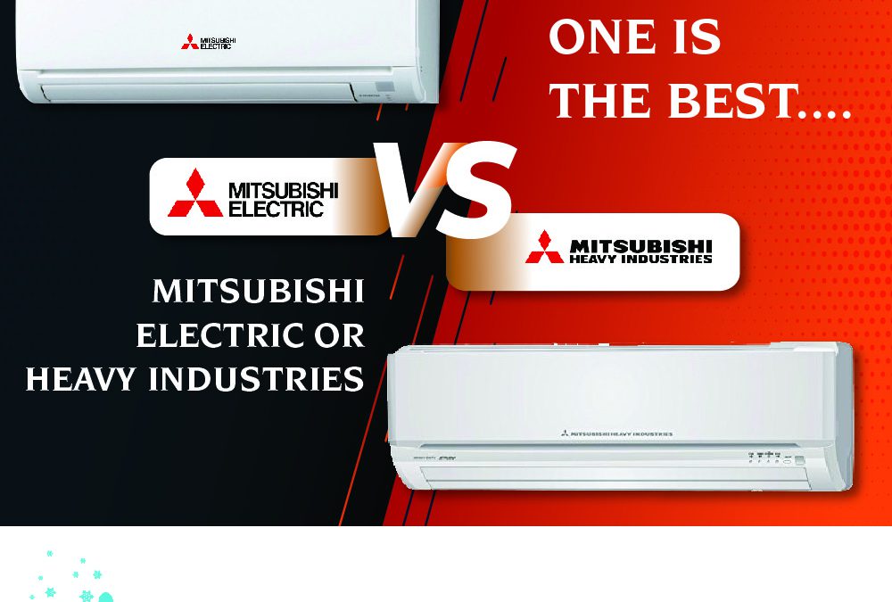 Which one is the best Mitsubishi Electric VS Mitsubishi Heavy industry?
