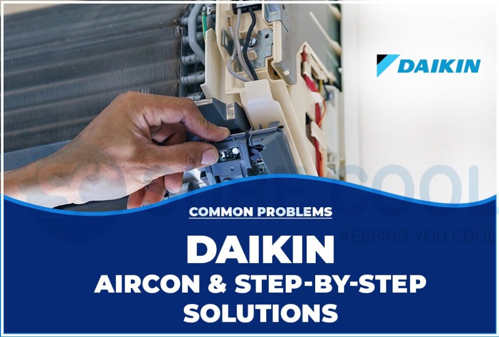 Common Problems Daikin Aircon & StepbyStep Solutions