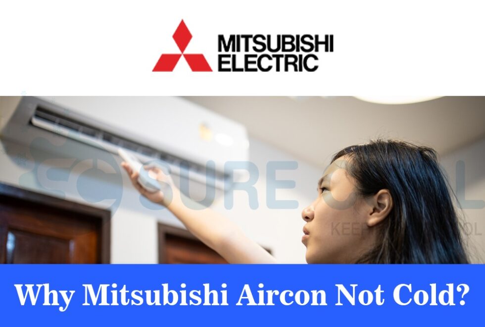 Why Mitsubishi Aircon Not Cold? Troubleshooting and Solutions