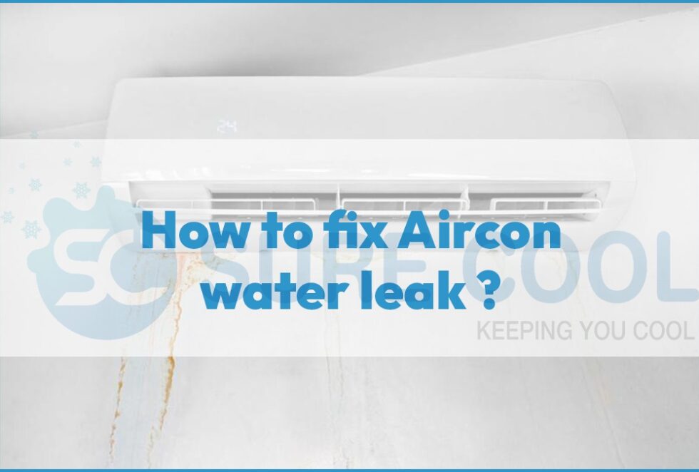 How to fix Aircon Water Leak? Detail Step by step Explanation